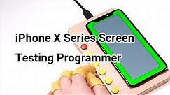 iPhone X Series Screen Testing programmer | User Guide
