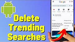 How to Delete Trending Searches on Android Phone