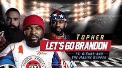 Topher - Lets Go Brandon (feat. @DCure & @TheMarineRapper)[Lyric Video]