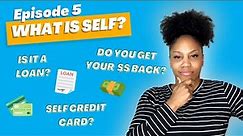 What is Self and How does it work? CREDIT BUILDER account & secured CREDIT CARD | Episode 5