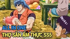 ALL IN ONE | Thợ Săn Ẩm Thực SS5 | Review Anime Hay | Tóm Tắt Anime Hay