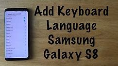 How to add Keyboard Language on a Galaxy S8