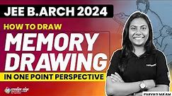 How to Draw Memory Drawing in One Point Perspective | B.Arch 2024 Preparation- CreativeEdge