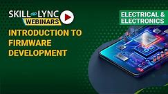 Introduction to Firmware Development | Electrical Workshop