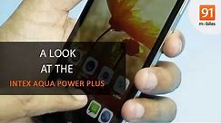 Intex Aqua Power Plus HD: First Look | Hands on | Launch