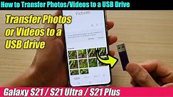 Galaxy S21/Ultra/Plus: How to Transfer Photos/Videos to a USB Drive