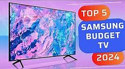 Top 5 : Budget Samsung TVs to buy in 2024
