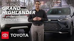 2024 Toyota Grand Highlander in under 3 Minutes: Highlights & Overview | Toyota