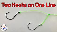 How to Tie Two Hooks onto One Fishing Line
