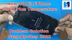 How TO Fix iPhone 6s/6S Plus Temperature Problem Solution Step-By-Step 2022