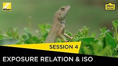 Nikon School D-SLR Tutorials - Exposure Relation & ISO - Session 4