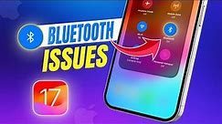 How to Fix iPhone Bluetooth Issues After the iOS 17 Update | Bluetooth Not Working Issue