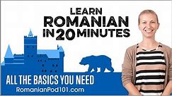 Learn Romanian in 20 Minutes - ALL the Basics You Need