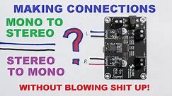 Connecting mono to stereo amplifier or stereo to mono amp