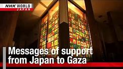Messages of support from Japan to GazaーNHK WORLD-JAPAN NEWS