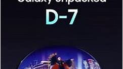 Countdown to Galaxy Unpacked: D-7!... - Samsung Electronics