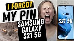 I Forgot my Pin Samsung Galaxy S21 5G - I Forgot my Pin Pattern or Password