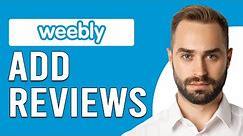 How To Add Reviews To Weebly Website (How To Embed Reviews In Weebly)