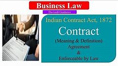 Contract- Meaning & Definition | The Indian Contract Act, 1872 | Agreement & Enforceable by Law