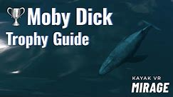Kayak VR: Mirage - Moby Dick Trophy Guide