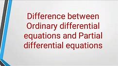 Difference between Ordinary and partial differential equations|| ODE || PDE || Differential equation