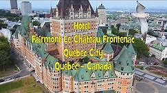 Fairmont le Chateau Frontenac - Quebec City, Quebec, Canada