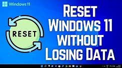 How to Reset Windows 11 without Losing Data