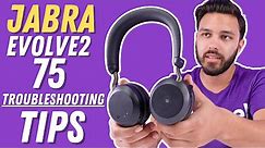 Jabra Evolve2 75 Troubleshooting Tips
