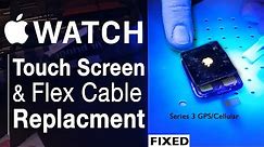 How To Replace Apple Watch Touch Screen & Flex Cable - Tutorial 2020