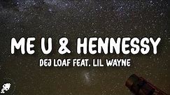 Dej Loaf - Me U & Hennessy (feat. Lil Wayne) (Lyrics)