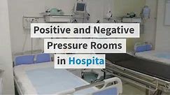 Negative and Positive Pressure Rooms - Hospital Infection Control