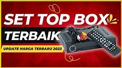 REKOMENDASI SET TOP BOX TV DIGITAL TERBAIK 2023 MURAH BERKUALITAS