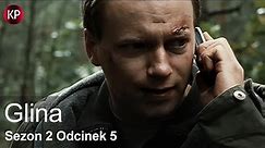 Glina | Sezon 2 - Odcinek 5 | Polski Serial Kryminalny | Całe Odcinki | Seriale Online | Za Darmo