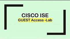 Cisco ISE: Guest Access (Lab)