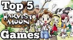 TOP 5 HARVEST MOON GAMES OF ALL TIME!!!