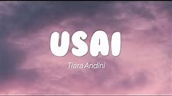 Tiara Andini - Usai (Lirik)