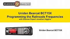 Uniden Bearcat BCT15X | Programming the Railroads Frequencies