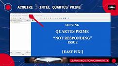 Fix Intel Quartus Prime Not Responding Issue on windows - Easy Fix!
