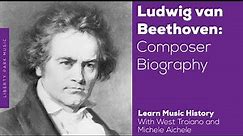Beethoven | Composer Biography | Music History Video Lesson