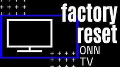 How to Reset ONN TV to Factory Settings
