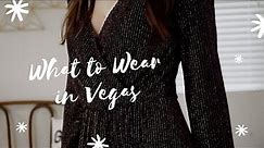 What to Wear in Las Vegas - Vegas Outfit Ideas