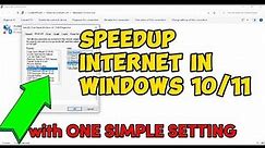 How To Speedup Internet in Windows 10/11 with ONE Simple Setting