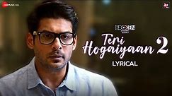 Teri Hogaiyaan 2 - Sidharth Shukla & Sonia Rathee | Broken But Beautiful 3 | Vishal Mishra | Lyrical