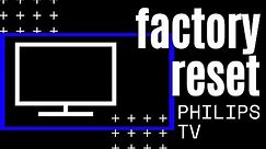 How to Reset Philips TV to Factory Settings