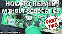 How To Repair Without Schematics : Try This Method PART 2