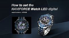 How to set the digital watch of NAVIFORCE Watch NF9188 multifunctional LED men's quartz watch
