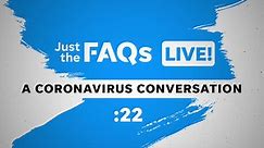 Just the FAQs: Coronavirus Conversations Ep. 10