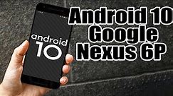 Install Android 10 on Google Nexus 6P (LineageOS 17.1) - How to Guide!