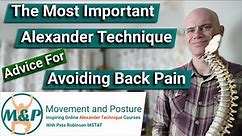 The Most Important Alexander Technique Advice For Avoiding Back Pain