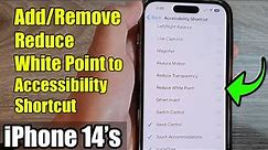 iPhone 14's/14 Pro Max: How to Add/Remove Reduce White Point to Accessibility Shortcut